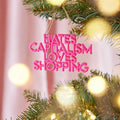 Say It All Ornament - Hates Capitalism Loves Shopping Ornament