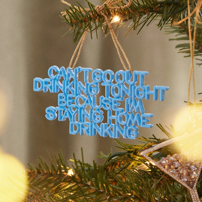 Say It All Ornament - Staying Home Drinking Ornament